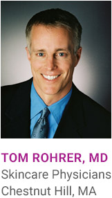 Tom Rohrer, MD, Skincare Physicians, Chestnut Hill, MA