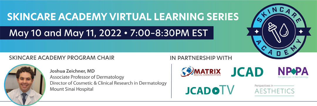 Skincare Academy Virtual Learning Series - May 10 and May 11, 2022 - 7pm-8:30pm Eastern